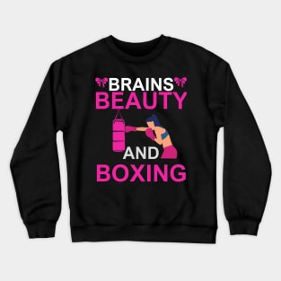 Brains, beauty, and boxing. Crewneck Sweatshirt